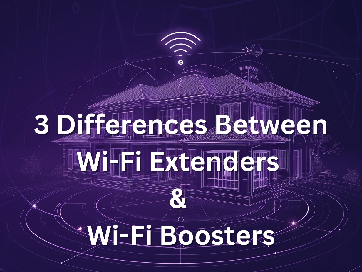 Featured image for “3 Differences Between Wi-Fi Extenders and Wi-Fi Boosters”