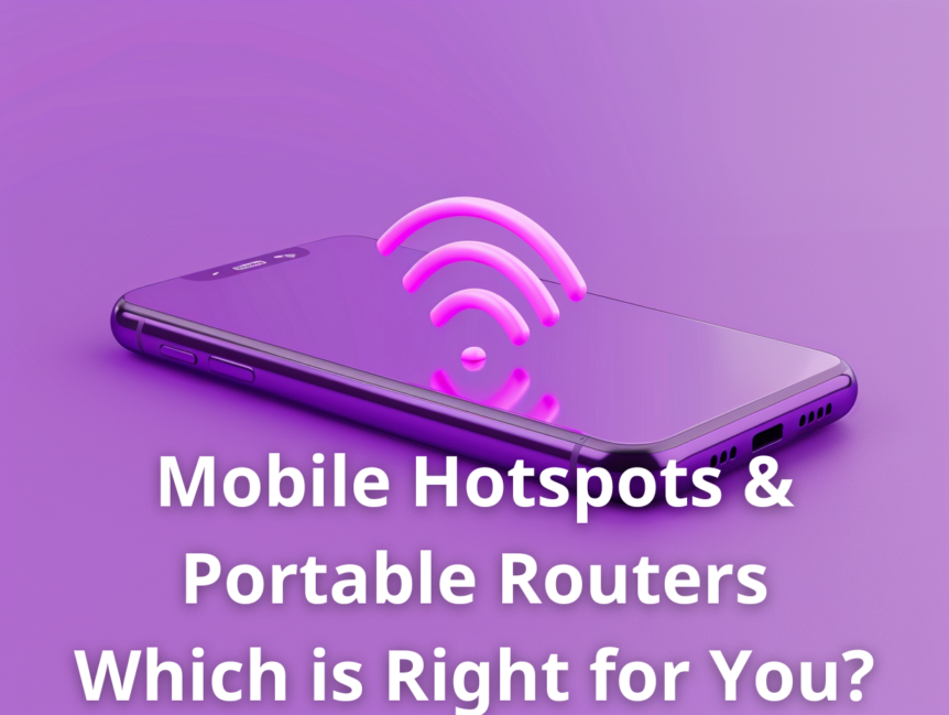 Mobile Hotspot vs Portable Routers